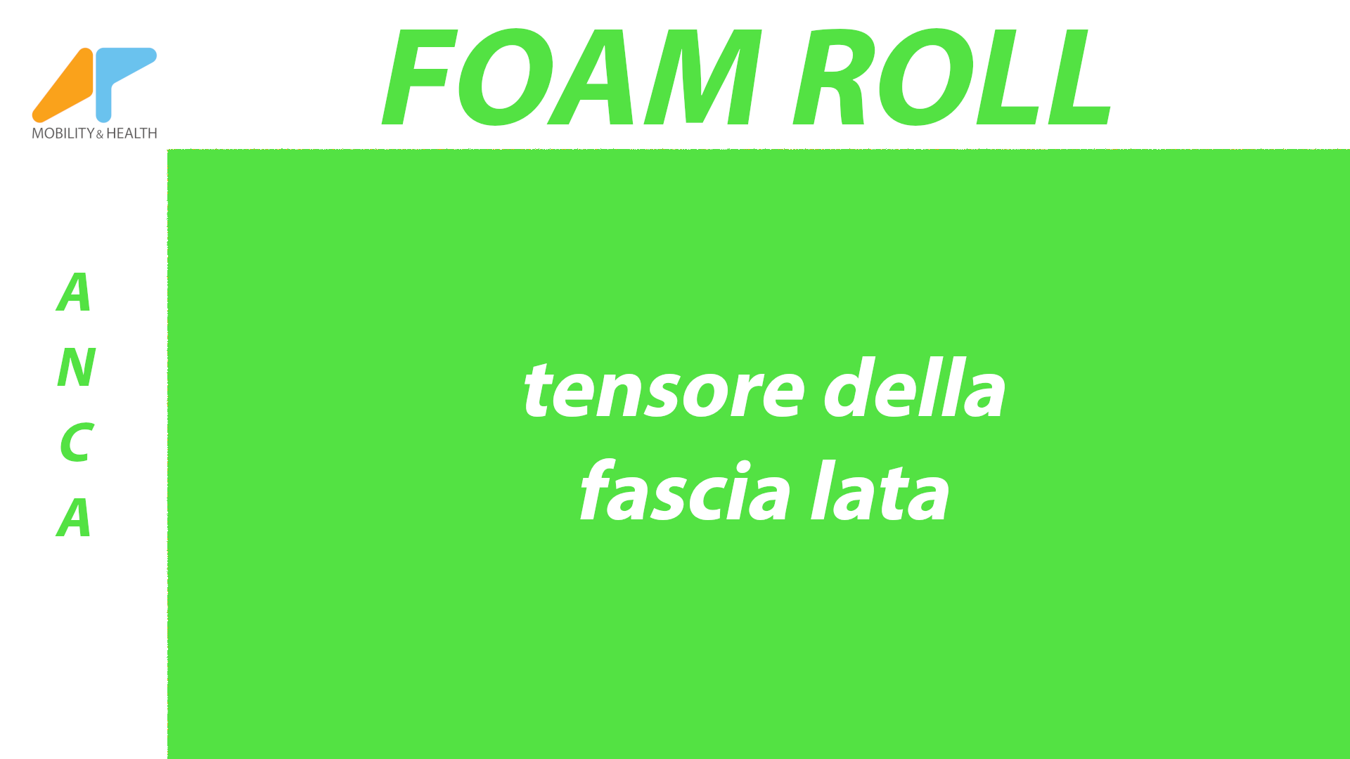 03-foam-roll-anca-tensore-della-fascia-lata Alessandro Paoluzzi Fisioterapista Udine